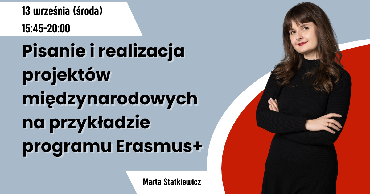 Szkolenie: ,,Pisanie i realizacja projektów międzynarodowych na przykładzie programu Erasmus +”